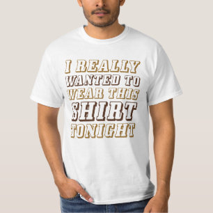 T-shirt J'aurais vraiment voulu porter cette chemise ce so