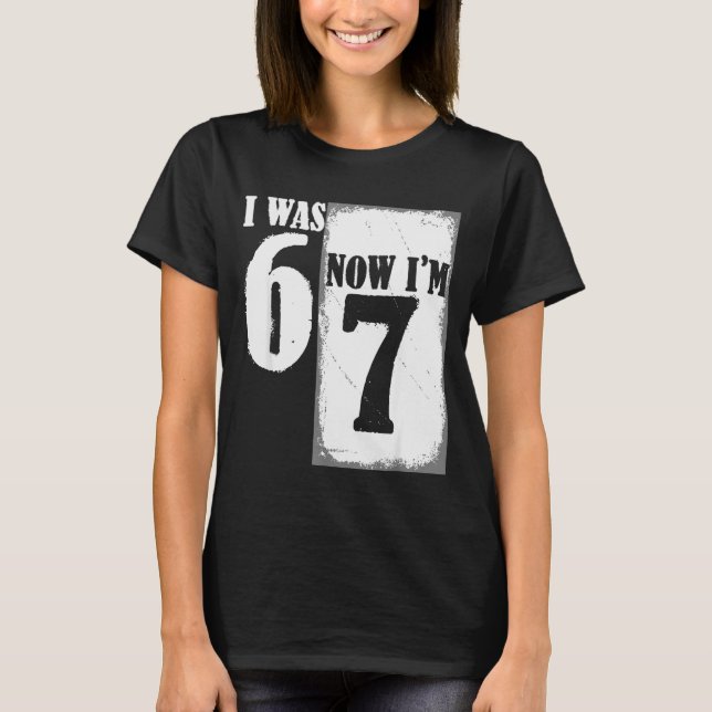 T-shirt J'avais 6 ans maintenant j'ai 7 ans drôle 67 jeune (Devant)