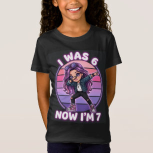T-Shirt J'avais 6 ans Maintenant j'ai 7 ans Fille cool qui