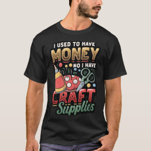 T-shirt J'Avais De L'Argent Non J'Ai Des Fournitures D'Art