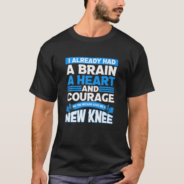 T-shirt J'Avais Déjà Un Cerveau Et Un Coeur - Genou Et Hip (Devant)
