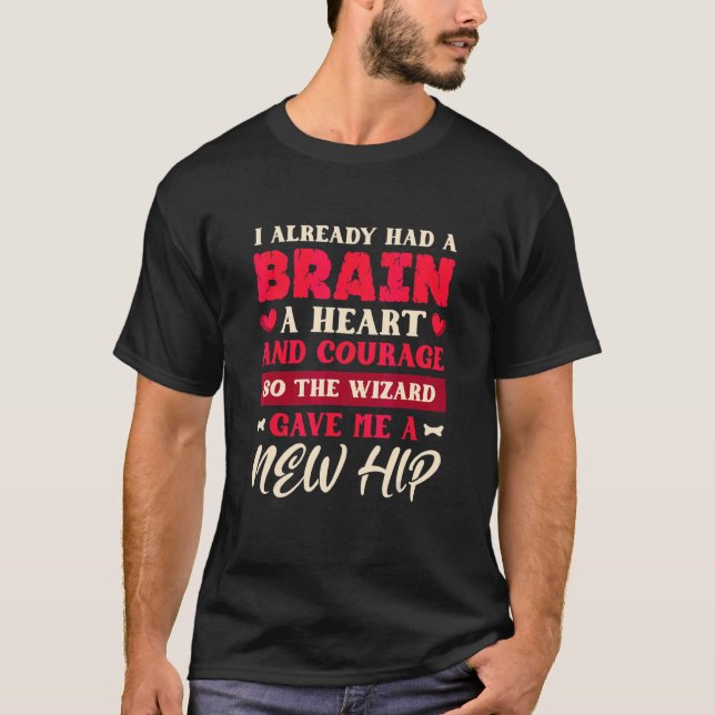 T-shirt J'Avais Déjà Un Cerveau Un Coeur Et Courage Hip Re (Devant)