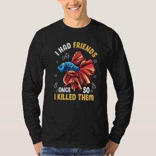 T-shirt J'Avais Des Amis Une Fois Betta Fish