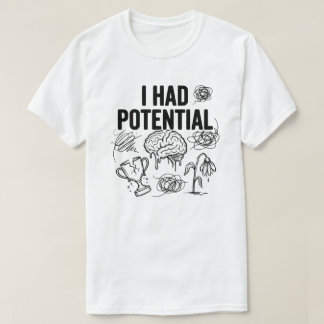 T-shirt J'avais du potentiel Citation drôle d'épuisement p