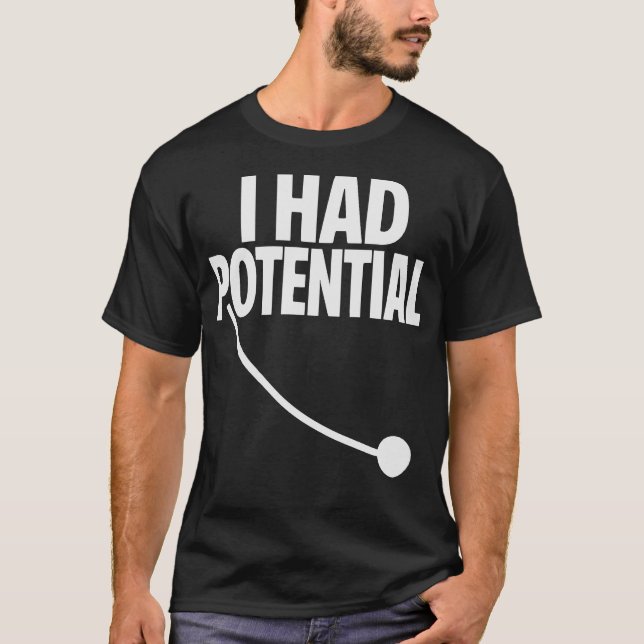 T-shirt J'avais du potentiel Citation minimale drôle et sa (Devant)