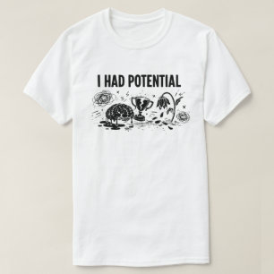 T-shirt J'avais du potentiel mais j'ai perdu ma motivation