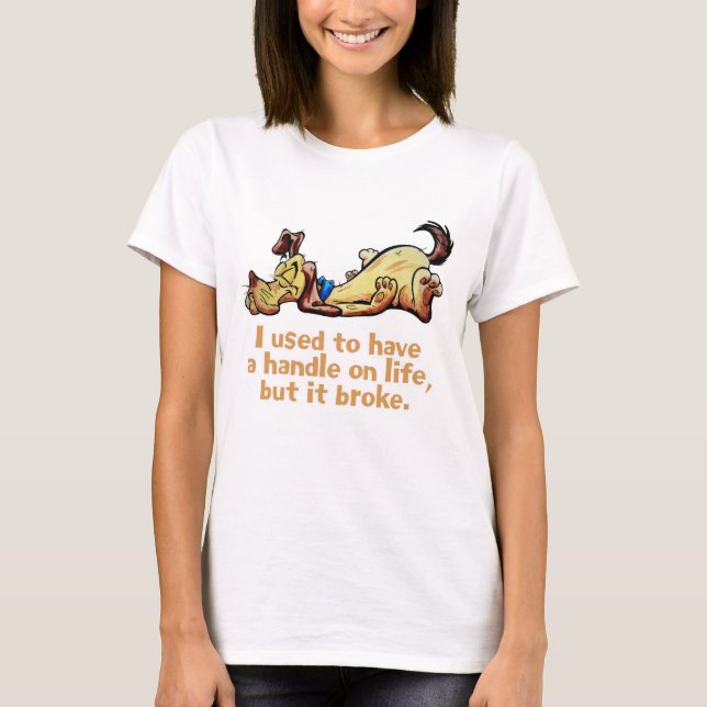 T-shirt J'avais l'habitude d'avoir une poignée sur la vie (Devant)
