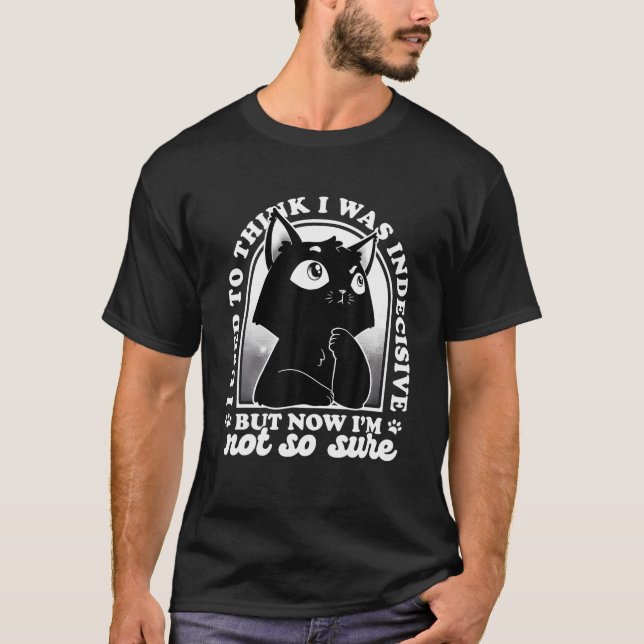 T-shirt J'Avais L'Habitude De Penser Que J'Étais Indécis M (Devant)