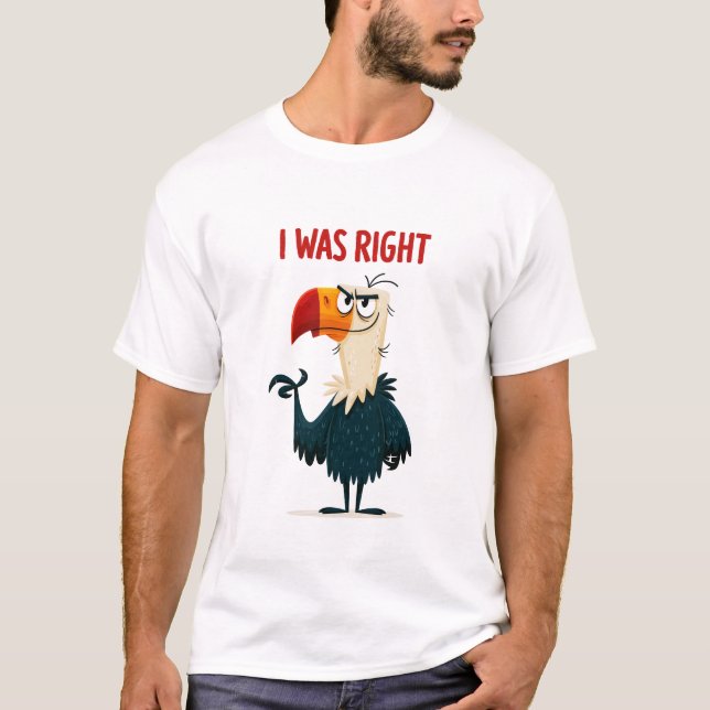 T-shirt J'avais raison Cadeau de personnage de vautour sar (Devant)