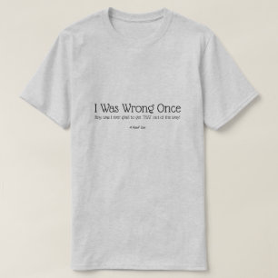 T-shirt J'Avais Tort Une Fois - Une Chemise MisterP