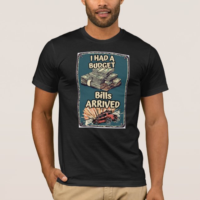 T-shirt J'avais un budget jusqu'à l'arrivée des factures D (Devant)