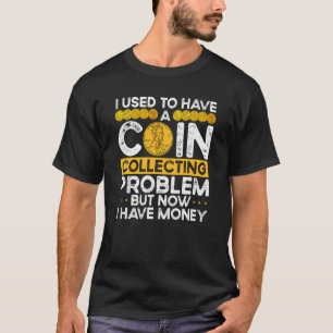 T-shirt J'Avais Un Problème De Collecte De Pièces