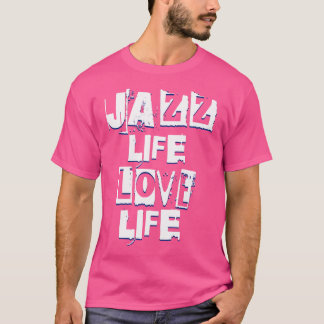 T-shirt Jazz Life Love - Groove Funk Soul Et Rb