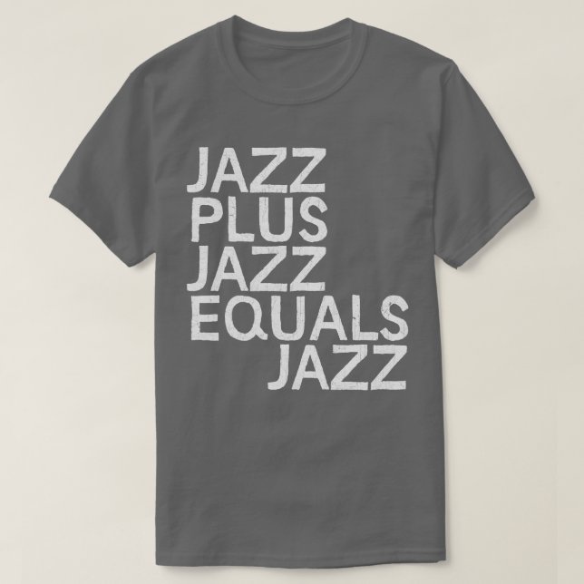 T-SHIRT JAZZ PLUS JAZZ ÉGALEMENT JAZZ (Design devant)