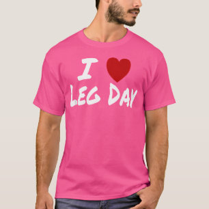 T-shirt Je adore la journée de jambes Exercice de gym Musc