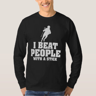T-shirt Je bat les gens avec une crosse à bâtons