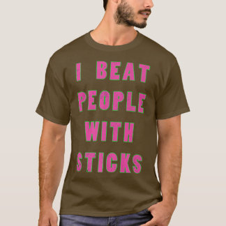 T-shirt Je Battre Les Gens Avec Des Bâtons Sport Sciences 