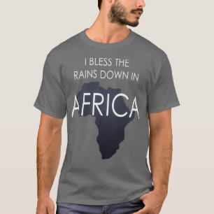 T-shirt Je Bénis Les Pluies En Afrique