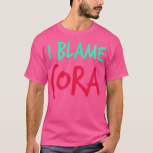 T-shirt Je Blâme Cora Friends Prénom Buddy Pseudo Par