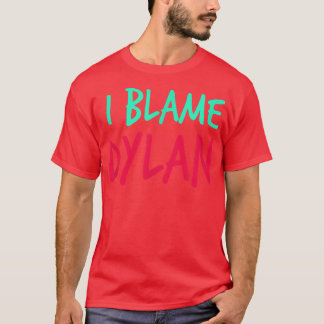 T-shirt Je blâme Dylan Friends Prénom Buddy Pe