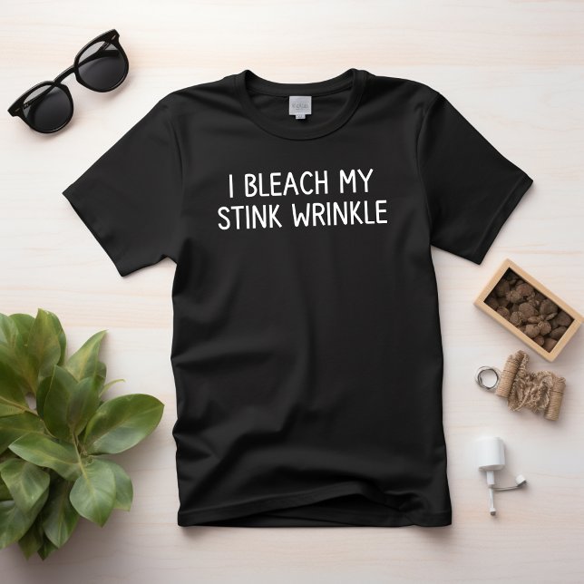 T-shirt Je blanchis mon pli puant (I Bleach My stink Wrinkle)
