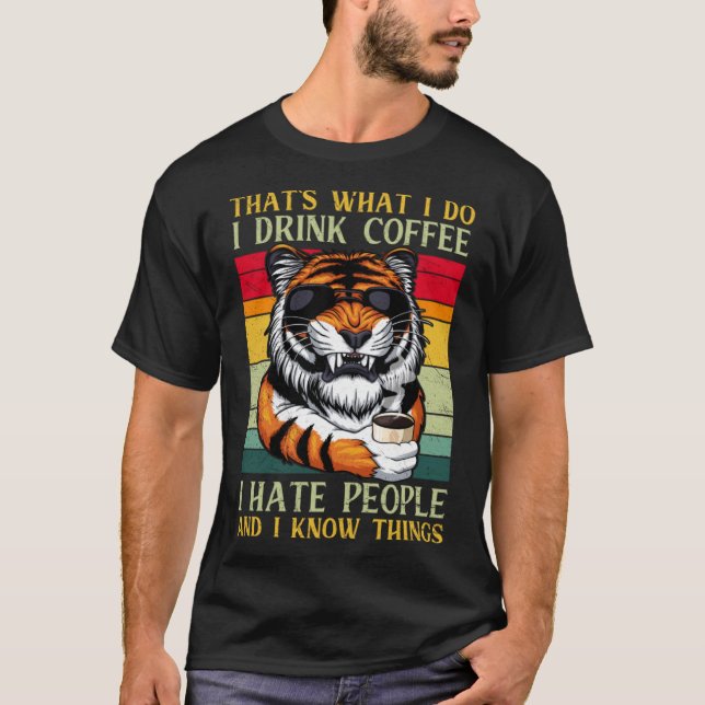 T-shirt Je bois Café Je déteste Personnes Je connais des c (Devant)