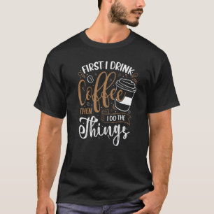 T-shirt Je Bois D'Abord Café Barista Coffee Coffeemaker