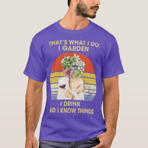 T-shirt Je Bois Dans Le Jardin Et Je Connais Des Choses Dr