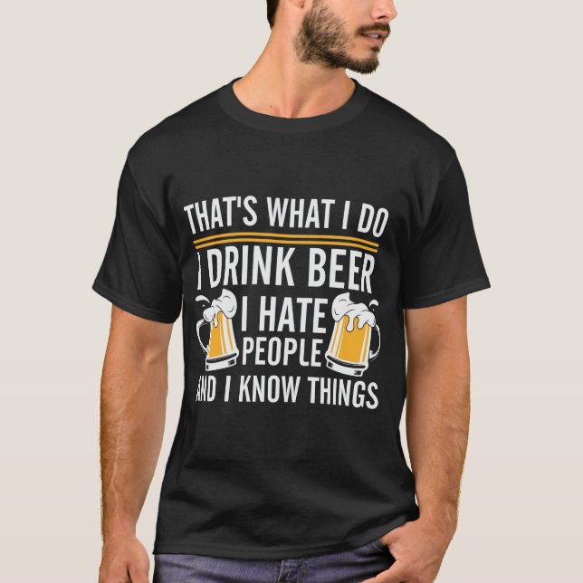 T-shirt Je bois de la bière et je déteste les gens (Devant)