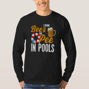 T-shirt Je bois de la bière et je fais pipi dans les pisci
