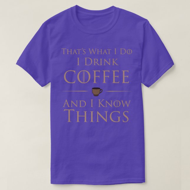 T-shirt Je bois du café et je sais des choses  (Design devant)