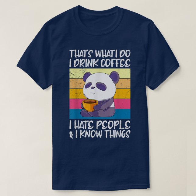 T-shirt Je bois du café, je déteste les gens et je connais (Design devant)