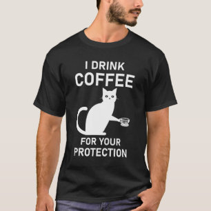 T-shirt Je Bois Du Café Pour Votre Protection