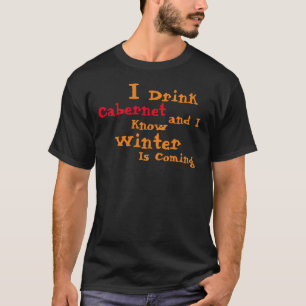 T-shirt Je bois du Zinfandel et je sais que l'hiver arrive