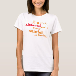 T-shirt Je bois du Zinfandel et je sais que l'hiver arrive