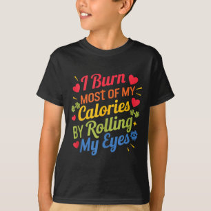 T-shirt Je brûle la plupart de mes calories en roulant des