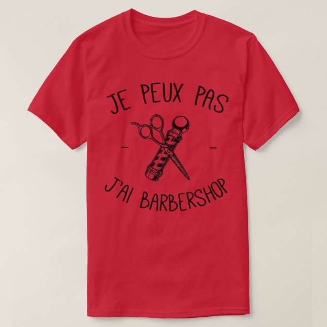 T-shirt Je canx27t J'ai babershop (Design devant)
