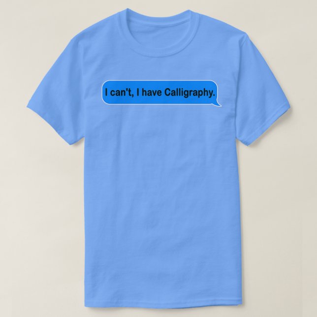 T-shirt Je canx27t j'ai calligraphie drôle et cadeau migno (Design devant)