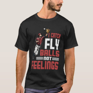 T-shirt Je capture des balles en vol et non des sentiments