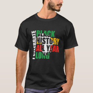T-shirt Je célèbre l'histoire des Noirs toute l'année