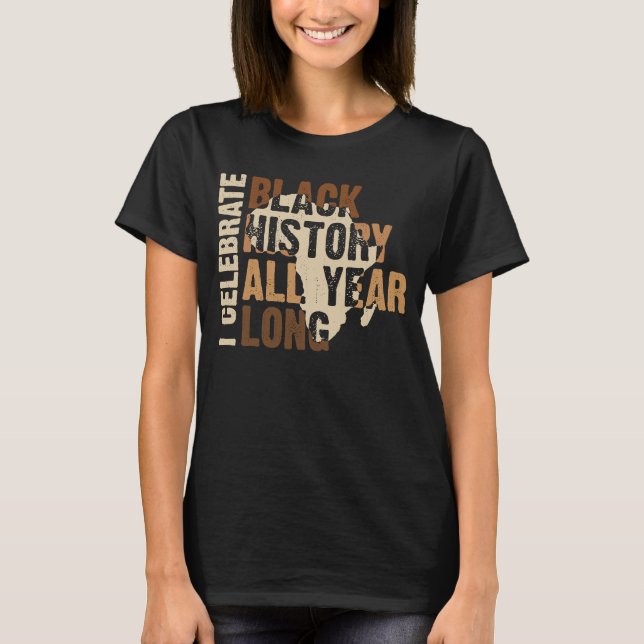T-shirt Je célèbre l'histoire noire toute l'année Histoire (Devant)
