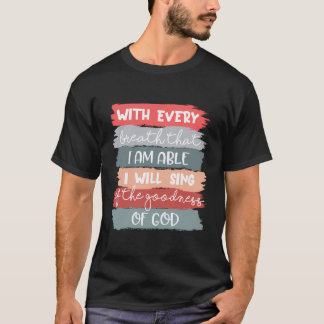 T-shirt Je Chanterai De La Bonté De Dieu Jésus-Christ