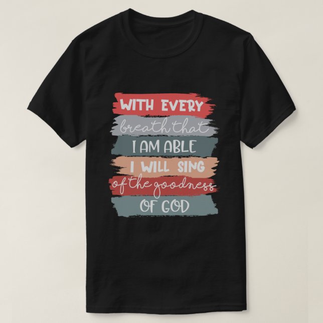 T-shirt Je Chanterai De La Bonté De Dieu Jésus-Christ (Design devant)