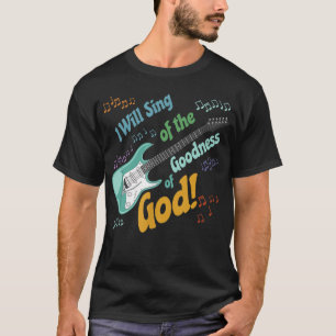 T-shirt Je chanterai la bonté de Dieu