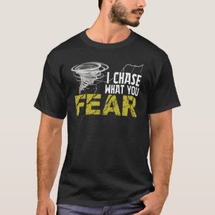 T-shirt Je chasse ce que vous craignez Tornade Ouragan C
