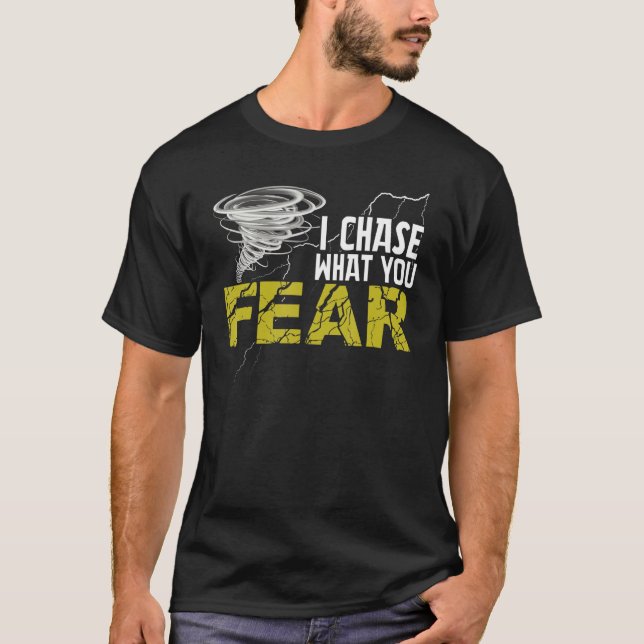 T-shirt Je chasse ce que vous craignez  Tornade Ouragan  C (Devant)