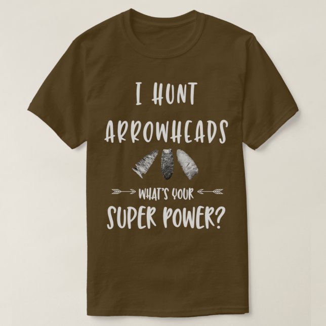 T-shirt Je chasse les pointes d'arc que votre superpuissan (Design devant)
