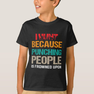 T-shirt Je Chasse Parce Que Puncher Les Gens Est Congelé S