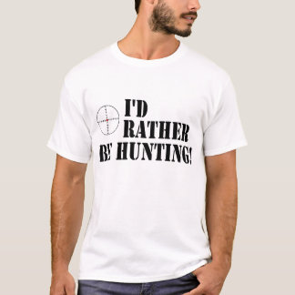 T-shirt Je chasserais plutôt !