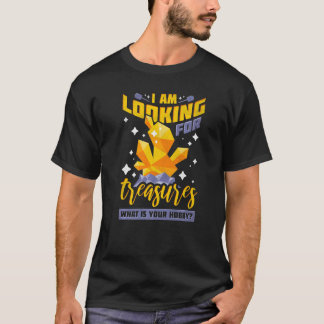 T-shirt Je cherche des trésors Quel est votre hobby Pros